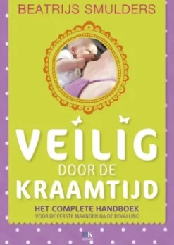 Veilig door de kraamtijd en de eerste maanden na de bevalling