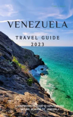Venezuela Travel Guide 2023