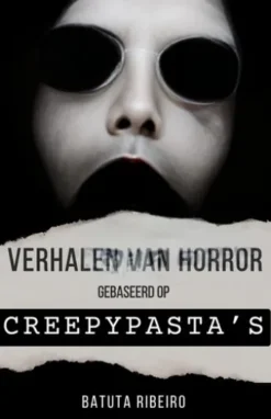 Verhalen van Horror Gebaseerd op Creepypasta’s