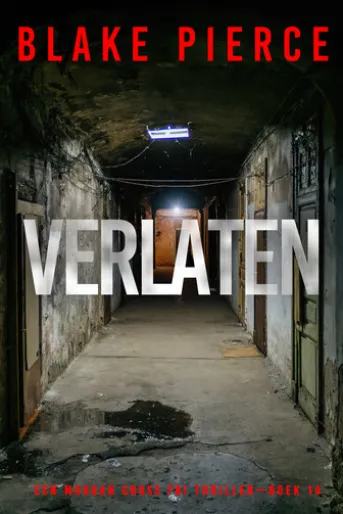 Verlaten (Een Morgan Cross FBI Thriller—Boek 14)