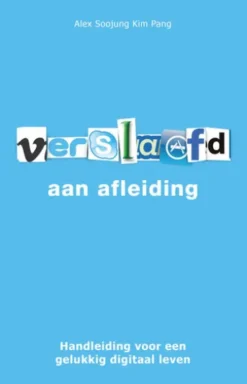 Verslaafd aan afleiding