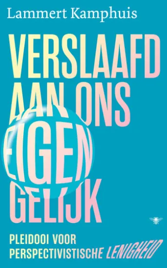 Verslaafd aan ons eigen gelijk