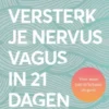 Versterk je nervus vagus in 21 dagen