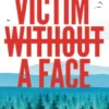 Victim Without a Face