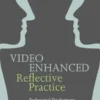 Video Enhanced Reflective Practice