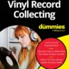 Vinyl Record Collecting For Dummies