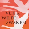 Vlieg, wilde zwanen