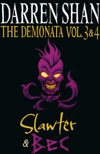 Volumes 3 and 4 - Slawter/Bec (The Demonata)