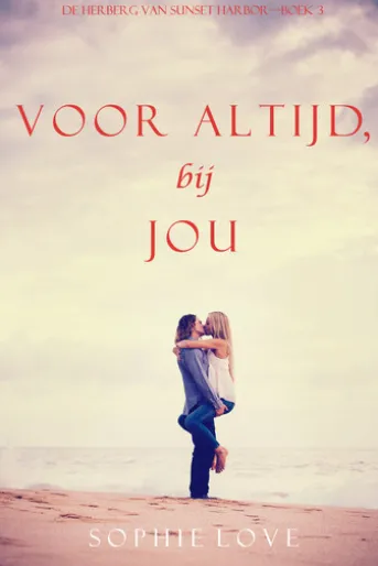 Voor altijd, bij jou (De Herberg van Sunset Harbor—Boek 3)