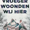 Vroeger woonden wij hier