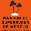 Waarom de superrijken de wereld niet zullen veranderen