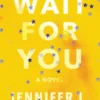 Wait for You
