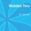 Walden Two (SparkNotes Literature Guide)
