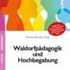 Waldorfpädagogik und Hochbegabung