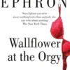 Wallflower at the Orgy