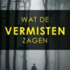 Wat de vermisten zagen