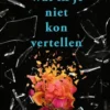 Wat ik je niet kon vertellen