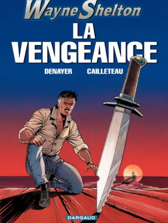 Wayne Shelton - Tome 5 - La vengeance