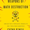 Weapons of Math Destruction