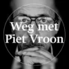 Weg met Piet Vroon