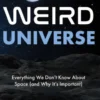 Weird Universe