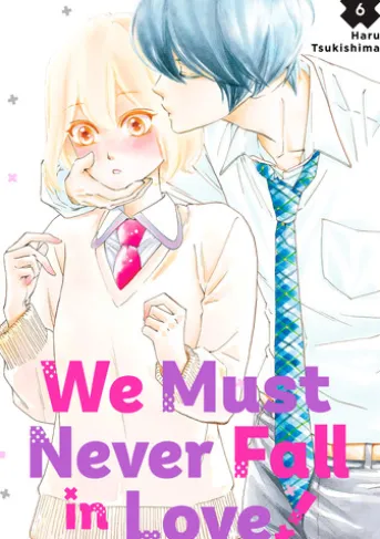We Must Never Fall in Love! 6