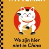 We zijn hier niet in China