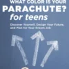 What Color Is Your Parachute? for Teens, Third Edition