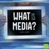 What Is Media?