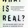 What Is Real?