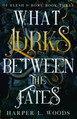 What Lurks Between the Fates