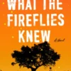 What the Fireflies Knew