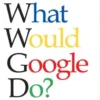 What Would Google Do?