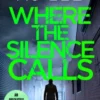 Where the Silence Calls