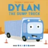 Whizzy Wheels Academy: Dylan the Dump Truck