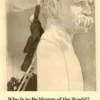Who Is to Be Master of the World?