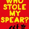 Who Stole My Spear?