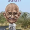 Who Was Gandhi?