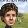 Who Was Laura Ingalls Wilder?