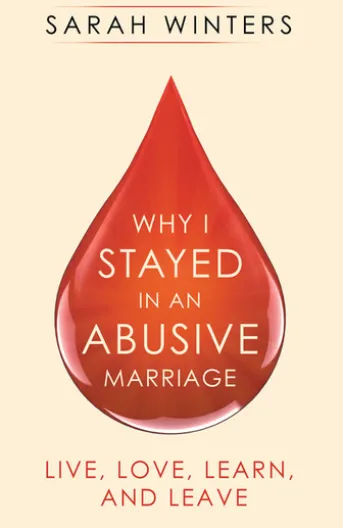 Why I Stayed in an Abusive Marriage