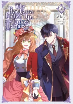 Why Raeliana Ended Up at the Duke's Mansion, Vol. 4