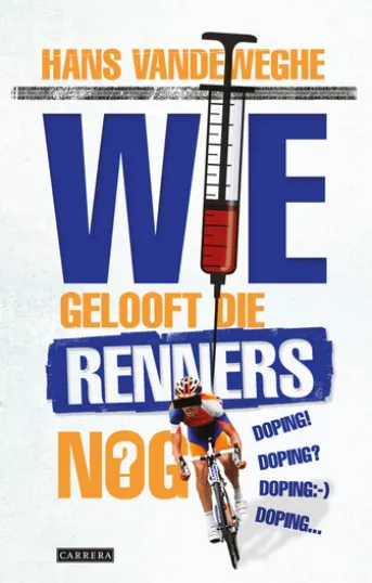 Wie gelooft die renners nog?