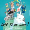 Wie is de baas?