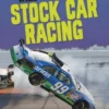 Wild Moments of Stock Car Racing