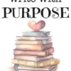 Write with Purpose And Share Your Story Confidently