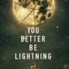 You Better Be Lightning