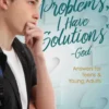 "You Have Problems, I Have Solutions" - God