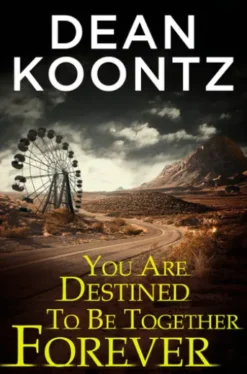 You Are Destined To Be Together Forever [an Odd Thomas short story]