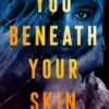 You Beneath Your Skin