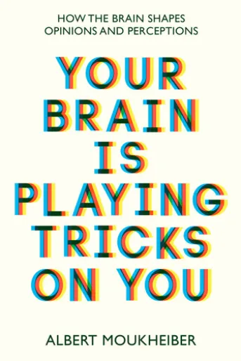 Your Brain Is Playing Tricks On You